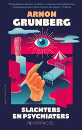 Slachters en psychiaters, Arnon Grunberg -  - 9789038809342