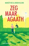 Zeg maar Agaath - Margôt Ros ; Jeroen Kleijne - 9789038814667