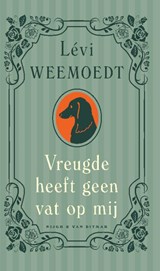 Vreugde heeft geen vat op mij, Lévi Weemoedt -  - 9789038815428