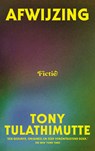 Afwijzing - Tony Tulathimutte - 9789038815909