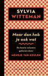 Maar dan heb je ook wat - Sylvia Witteman - 9789038816708