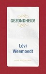 Gezondheid! - Lévi Weemoedt - 9789038817859