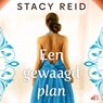 Een gewaagd plan - Stacy Reid - 9789038817880