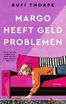Margo heeft geldproblemen - Rufi Thorpe - 9789038818009