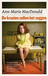 De kraaien zullen het zeggen - Ann-Marie MacDonald - 9789038893501