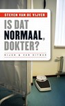 Is dat normaal, dokter? - Steven van de Vijver - 9789038893976
