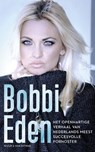 Het openhartige verhaal van Nederlands meest succesvolle pornoster - Bobbi Eden - 9789038899121