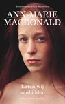 Laten wij aanbidden - Ann-Marie MacDonald - 9789038899282