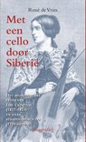 Met een cello door Siberie - Rene de Vries - 9789038924595