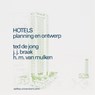 Hotels planning en ontwerp - Ted de Jong ; J.J. Braak ; H.M. van Mulken - 9789040713910