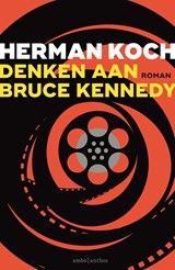 Denken aan Bruce Kennedy, Herman Koch -  - 9789041415967