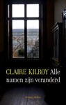 Alle namen zijn veranderd - Claire Kilroy - 9789041416452