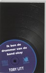 Ik ben de drummer van de band Okay - Toby Litt - 9789041418883