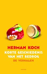 Een korte geschiedenis van het bedrog, Herman Koch -  - 9789041421913