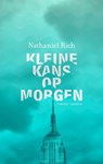 Kleine kans op morgen - Nathaniel Rich - 9789041425140