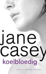 Koelbloedig - Jane Casey - 9789041426222