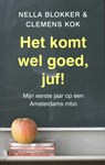 Het komt wel goed juf! - Nella Blokker ; Clemens Kok - 9789041709455