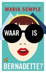 Waar is Bernadette - Maria Semple - 9789041712936