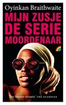 Mijn zusje, de seriemoordenaar - Oyinkan Braithwaite - 9789041714589