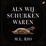Als wij schurken waren - M.L. Rio - 9789041715982