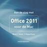 Aan de slag met Office 2011 voor de Mac - Andree Hollander - 9789043022439