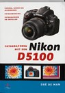 Fotograferen met een Nikon D5100 - Dre de Man ; Dré de Man - 9789043023221