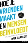 Hoe je vrienden maakt en mensen beïnvloedt - Dale Carnegie - 9789043029940