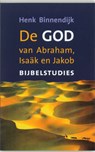 De God van Abraham, Isaak en Jakob - Henk Binnendijk - 9789043510509