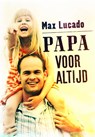 Papa voor altijd - Max Lucado - 9789043525220