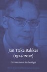 Jan Taeke Bakker (1924-2012) - Akke van der Kooi ; Gerard den Hertog ; Gerrit Neven - 9789043526081