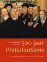 500 jaar Protestantisme - Katharina Kunter - 9789043526425