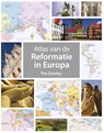 Atlas van de reformatie in Europa - Tim Dowley - 9789043526531