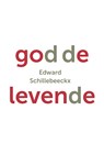 God de levende - Edward Schillebeeckx - 9789043529402