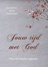 Jouw tijd met God - Priscilla Docter- Agteres - 9789043529594