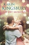 Op dit moment - Karen Kingsbury - 9789043531191