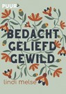 Bedacht, geliefd, gewild - Lindi Melse - 9789043532853