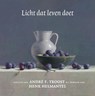 Licht dat leven doet - Andre F. Troost ; Henk Helmantel - 9789043533546