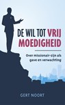 De wil tot vrijmoedigheid - G. Noort - 9789043534918