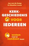 Kerkgeschiedenis voor iedereen - Jan van de Kamp ; Almatine Leene - 9789043535298