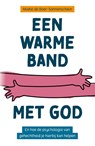 Een warme band met God - Mieke de Boer-Sonnenschein - 9789043537506