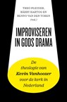 Improviseren in Gods drama - Theo Pleizier ; Bärry Hartog ; Benno van den Toren - 9789043537995