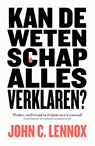 Kan de wetenschap alles verklaren? - John C. Lennox - 9789043538367