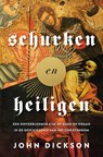 Schurken en heiligen - John Dickson - 9789043539081