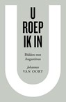 U roep ik in - Johannes van Oort - 9789043541114