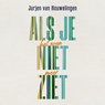 Als je het even niet meer ziet - Jurjen van Houwelingen - 9789043541510