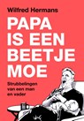 Papa is een beetje moe - Wilfred Hermans - 9789043542098