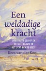 Een weldadige kracht - Kees van der Kooi - 9789043543156