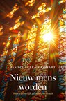 Nieuw mens worden - Jan Scheele-Goedhart - 9789043543514