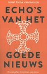 Echo's van het goede nieuws - Geurt Henk van Kooten - 9789043543798