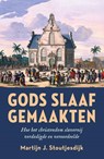 Gods slaafgemaakten - Martijn Stoutjesdijk - 9789043543859